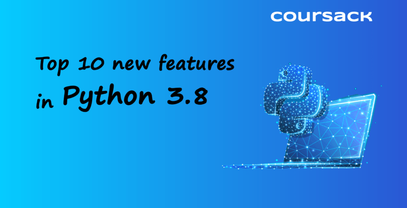 Top 10 Cool New Features In Python 3.8 - Coursack